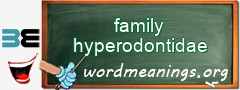 WordMeaning blackboard for family hyperodontidae